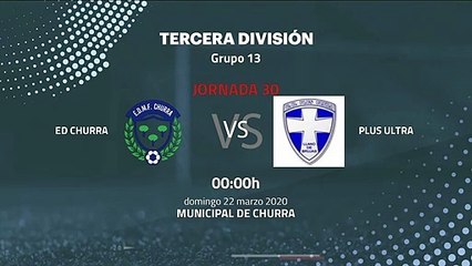 Previa partido entre ED Churra y Plus Ultra Jornada 30 Tercera División
