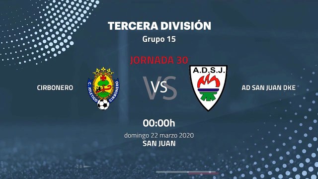 Previa partido entre Cirbonero y AD San Juan DKE Jornada 30 Tercera División