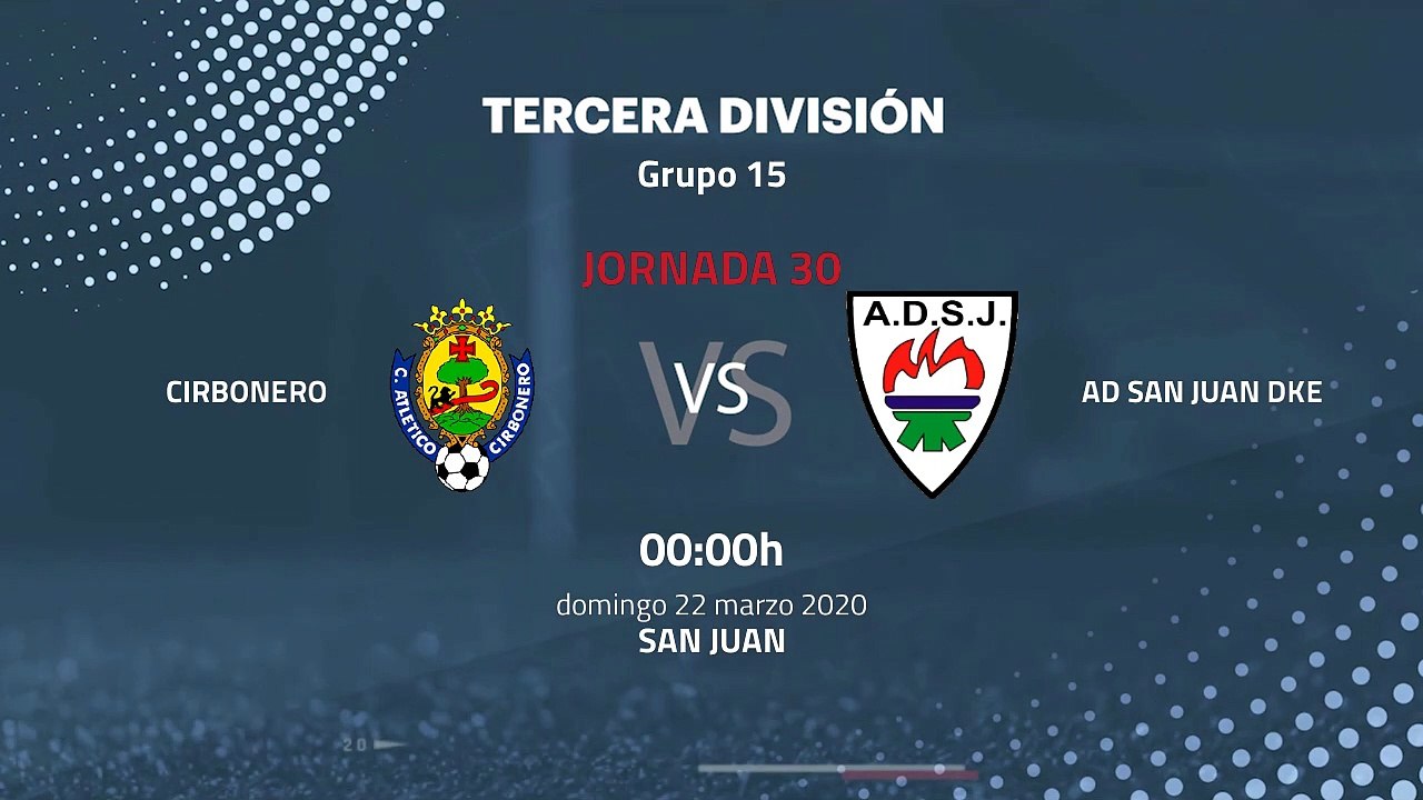 Previa partido entre Cirbonero y AD San Juan DKE Jornada 30 Tercera División