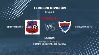 Previa partido entre CD Estradense y Bergantiños FC Jornada 30 Tercera División