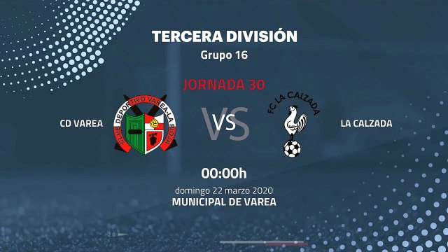 Previa partido entre CD Varea y La Calzada Jornada 30 Tercera División