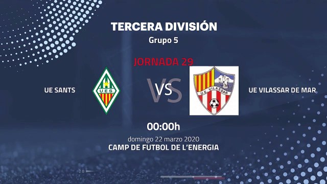 Previa partido entre UE Sants y UE Vilassar de Mar Jornada 29 Tercera División