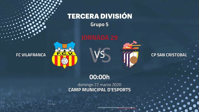 Previa partido entre FC Vilafranca y CP San Cristobal Jornada 29 Tercera División