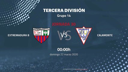 Previa partido entre Extremadura B y Calamonte Jornada 30 Tercera División