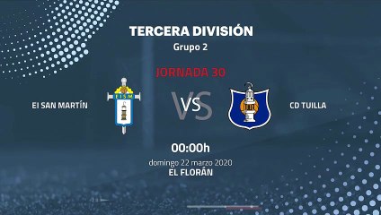 Previa partido entre EI San Martín y CD Tuilla Jornada 30 Tercera División