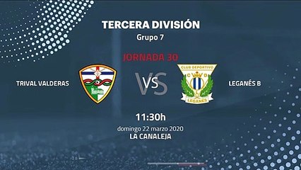 Previa partido entre Trival Valderas y Leganés B Jornada 30 Tercera División