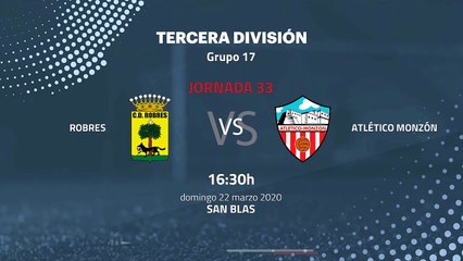 Previa partido entre Robres y Atlético Monzón Jornada 33 Tercera División