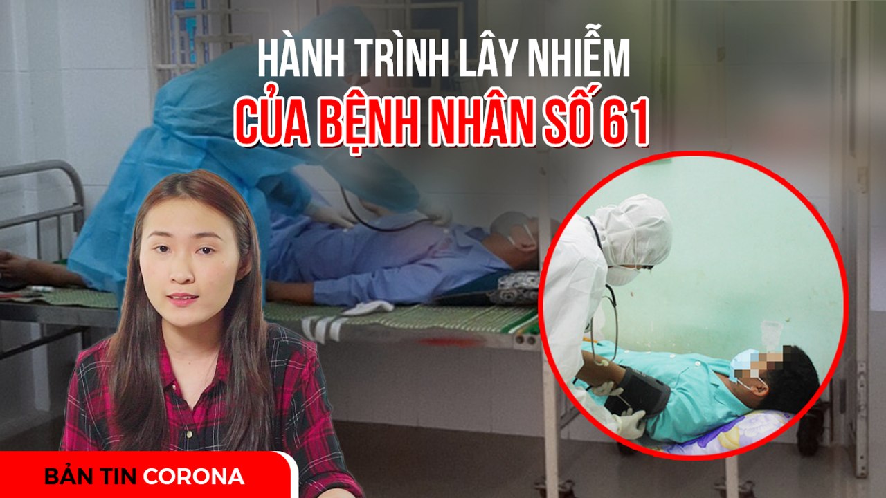 Hành trình lây nhiễm covid-19 của bệnh nhân số 61 - YAN