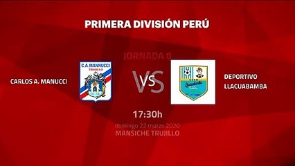 Previa partido entre Carlos A. Manucci y Deportivo Llacuabamba Jornada 8 Perú - Liga 1 Apertura