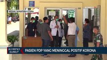 Pasien PDP Yang Meninggal Positif Korona