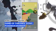 Mobile gaming nieuws: Game of Thrones, Sonic, Pokémon en meer!