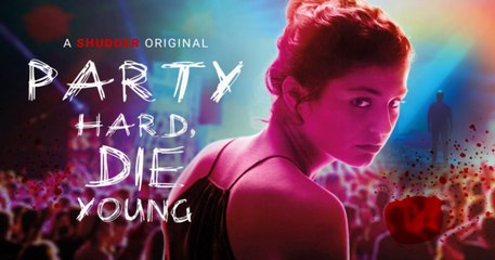 Party Hard, Die Young ¦ Trailer