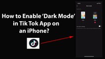 How to Enable Dark Mode in Tik Tok App on an iPhone?