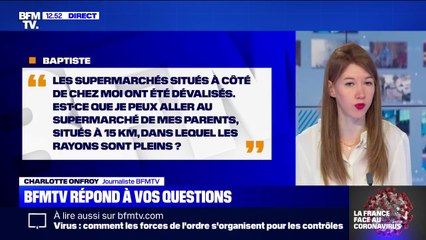 Est-ce que je peux aller dans un supermarché à 15km de chez moi, ceux à proximité ont été dévalisés? BFMTV répond à vos questions