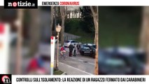 Coronavirus, l'incredibile reazione di un ragazzo al controllo dei carabinieri | Notizie.it