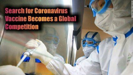 Search for Coronavirus Vaccine Becomes a Global Competition