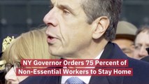 NY Governor Orders 75 Percent of Non-Essential Workers to Stay Home