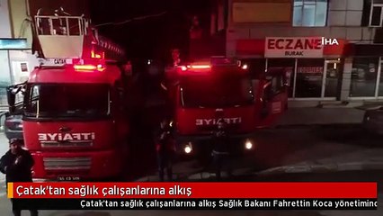 Çatak'tan sağlık çalışanlarına alkış