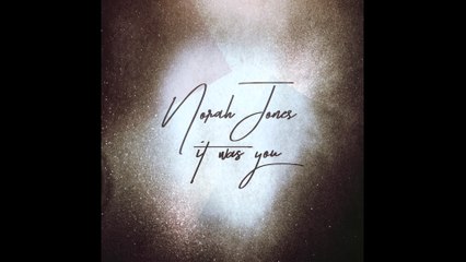 Norah Jones - It Was You