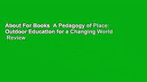About For Books  A Pedagogy of Place: Outdoor Education for a Changing World  Review