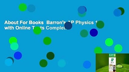 About For Books  Barron's AP Physics 1 with Online Tests Complete