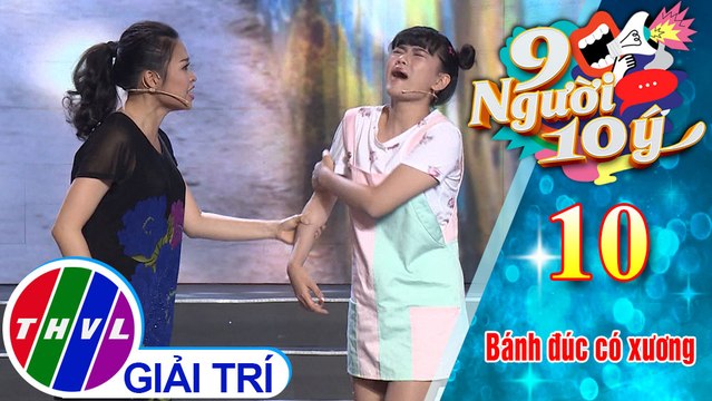 9 Người 10 Ý - Tập 10: Tiểu phẩm xử lý tình huống: Bánh đúc có xương - Đại Nghĩa, Lê Lộc, Mai Bích Trâm