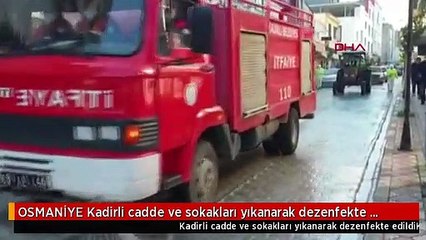 OSMANİYE Kadirli cadde ve sokakları yıkanarak dezenfekte edildi