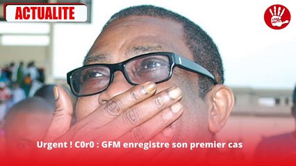 Urgent ! Un agent du GFM testé positif au Coronavirus