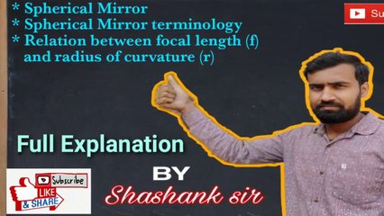 spherical mirror and it's terminology and relation b/w '' r" and "f" part 2 light chapter class 10