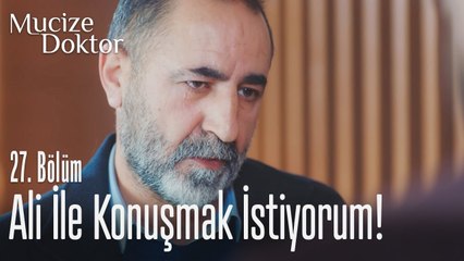 Ali ile konuşmak istiyorum! - Mucize Doktor 27. Bölüm