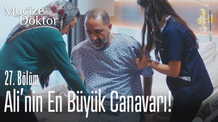 Ali'nin en büyük canavarı! - Mucize Doktor 27. Bölüm