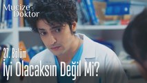 İyi olacaksın değil mi? - Mucize Doktor 27. Bölüm