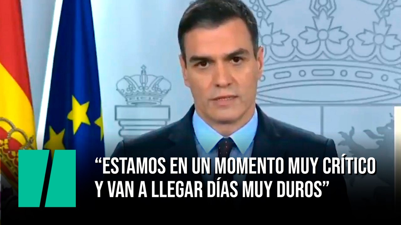 Sánchez: “Estamos en un momento muy crítico y van a llegar días muy duros”