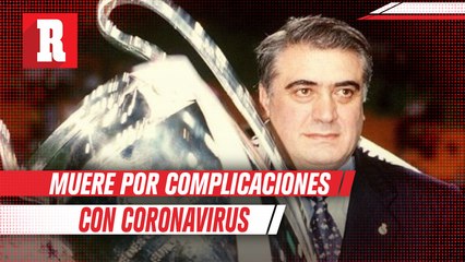 Muere expresidente del Real Madrid por complicaciones ocasionadas por Coronavirus