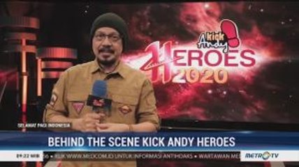 Behind The Scene Kick Andy Heroes 2020