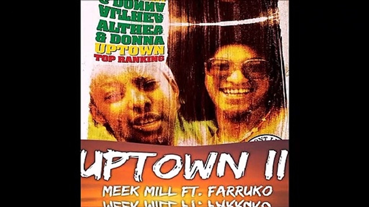 Meek Mill ft Farruko vs Althea & Donna - Uptown top ranking ii (Bastard Batucada 4pracima Mashup)