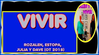 VIVIR. ROZALÉN, ESTOPA, JULIA Y DAVE (OT). DIVERCANTA. 2017