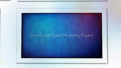 Need of Digital Marketing for Your Company contact Ben Moskel