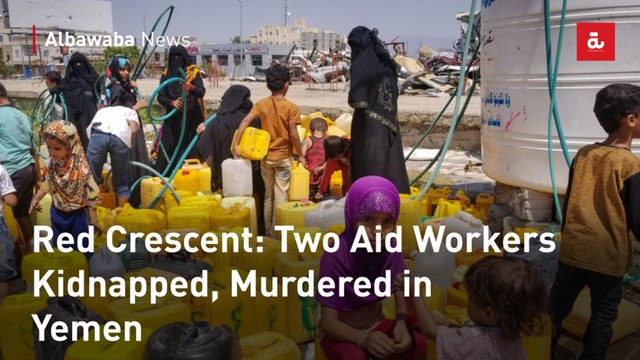Red Crescent: Two Aid Workers Kidnapped, Murdered in Yemen