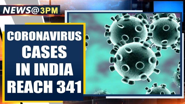 Coronavirus cases in India reach 341, with more deaths reported | Oneindia News
