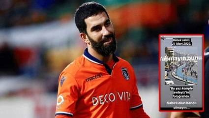 Arda Turan dışarı çıkanlara isyan etti