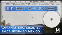 Tercer Milenio Investigaciones | Captan Esferas Gigantes en California y México | 22 de marzo 2020