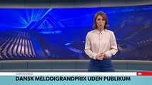 COVID-19; Dansk Melodi Grand Prix uden publikum | TV Avisen | 2020 | DRTV @ Danmarks Radio