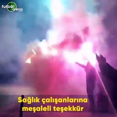 Sağlık çalışanlarına meşaleli teşekkür