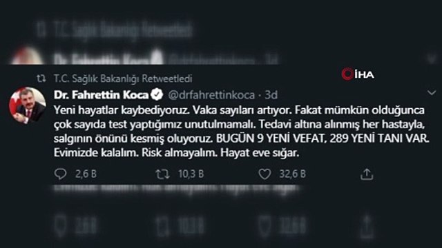 Sağlık Bakanı Koca: 'Yeni hayatlar kaybediyoruz. Vaka sayıları artıyor. Fakat mümkün olduğunca çok sayıda test yaptığımız unutulmamalı. Tedavi altına alınmış her hastayla, salgının önünü kesmiş oluyoruz. BUGÜN 9 YENİ VEFAT, 289 YENİ TANI VAR