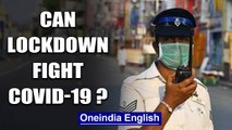 Can lockdown work in suppressing COVID-19, what more needs to be done? | Oneindia News