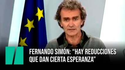 Fernando Simón: "Hay reducciones que dan cierta esperanza"