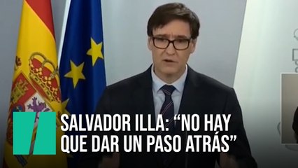 Salvador Illa: "No hay que dar un paso atrás"