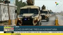 Conflicto en Libia pacta una tregua por Covid-19