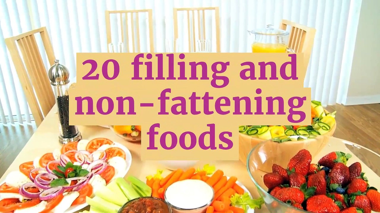 20 filling and nonfattening foods video Dailymotion